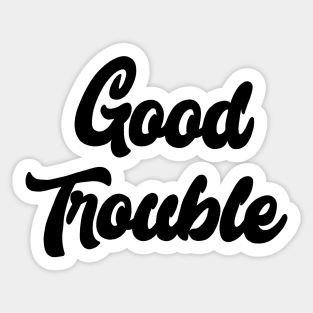 Good Trouble Sticker